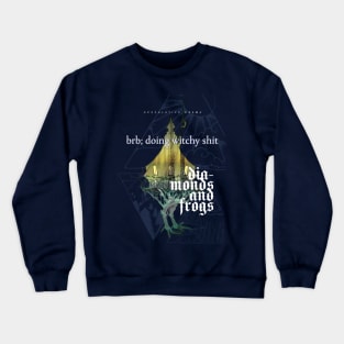 Diamonds and Frogs: "doing witchy stuff" Crewneck Sweatshirt